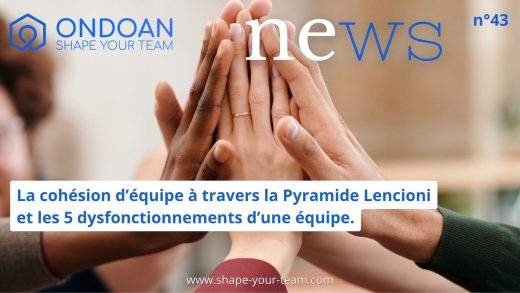 Bannière Ondoan News n°43 : mains unies symbolisant la cohésion d'équipe et la pyramide de Lencioni.
